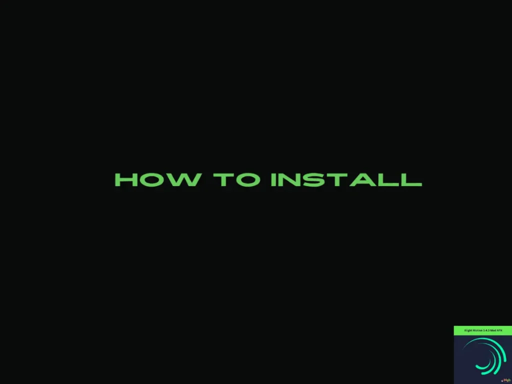 Guide on How to install Alight Motion mod APK 3.4.3.