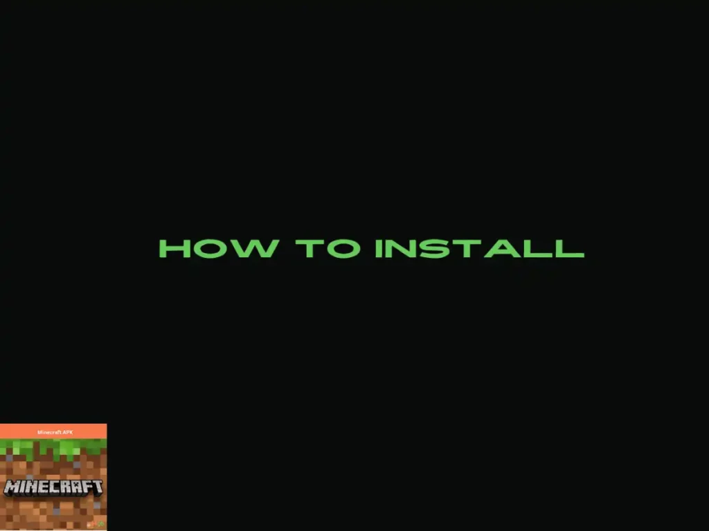Guide on How to install minecraft apk.